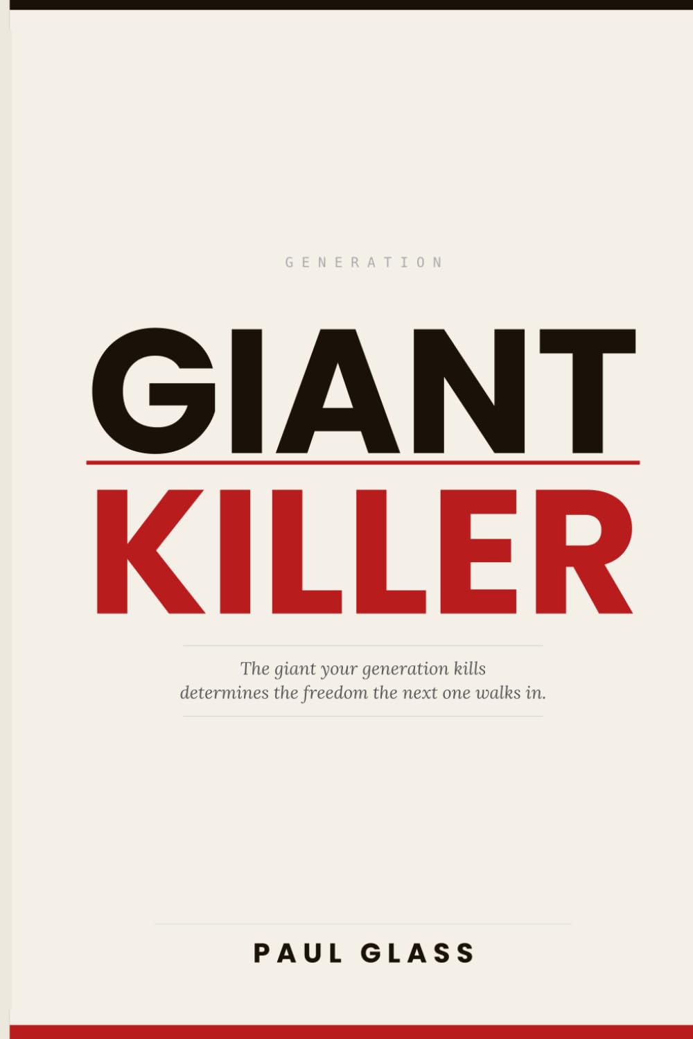 Generation Giant Killer: The giant your generation kills determines the freedom the next one walks in.