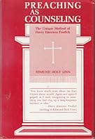 Preaching as counseling;: The unique method of Harry Emerson Fosdick B0006BOUPO Book Cover