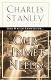 Our Unmet Needs: God Has an Answer to Our Deepest Longings