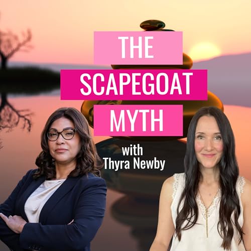 The Scapegoat Myth: Heal Toxic Family Patterns, Release Guilt & Reclaim Your True Self | Thyra Newby