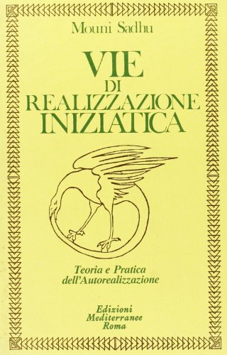 Vie di realizzazione iniziatica Vie di realizzazione iniziatica