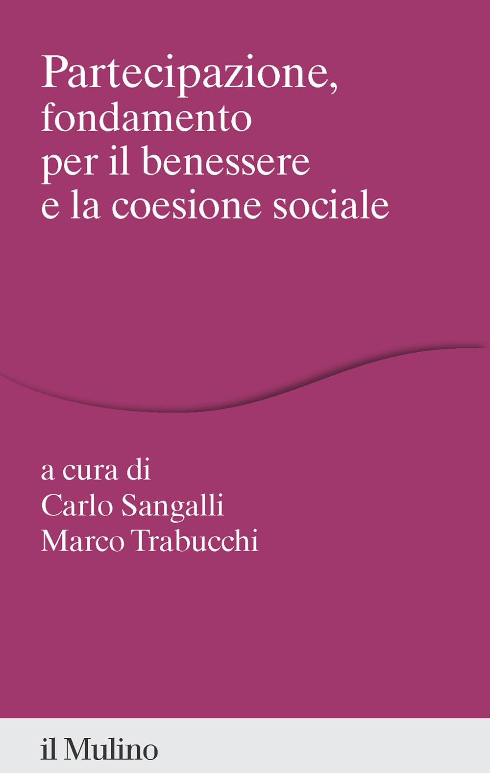 Partecipazione, Fondamento Per Il Benessere E La Coesione Sociale - 4