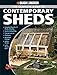 Black & Decker The Complete Guide to Contemporary Sheds: Complete plans for 12 Sheds, Including Garden Outbuilding, Storage Lean-to, Playhouse, Woodland Cott (Black & Decker Complete Guide)