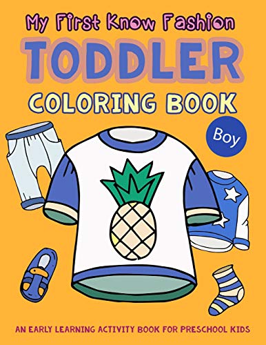 My First Know Fashion Toddler Coloring Book: An Early Learning Activity Book for Preschool Kids (My First Toddler Activity Books)