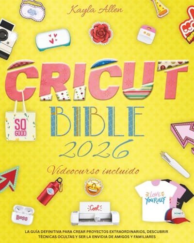 Cricut Bible: La guía definitiva para crear proyectos extraordinarios, descubrir técnicas ocultas y ser la envidia de amigos y familiares (Libro de manualidades felices) Cricut Bible: La guía definitiva para crear proyectos extraordinarios, descubrir técnicas ocultas y ser la envidia de amigos y familiares (Libro de manualidades felices)