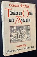 LAZARUS ERCKER'S TREATISE ON ORES AND ASSAYING Translated from the german Edition of 1580 B0000CI8XV Book Cover