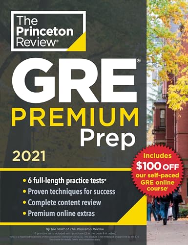 Princeton Review Gre Premium Prep, 2021: 6 Practice Tests + Review And Techniques + Online Tools (Graduate Test Prep)