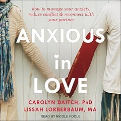 Anxious in Love Audiolibro Por Carolyn Daitch PhD, Lissah Lorberbaum MA arte de portada