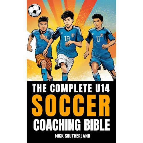 U14 Youth Soccer Coaching Bible - Southerland Publishing episode artwork