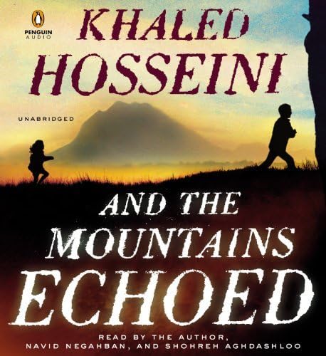 By Khaled Hosseini - And the Mountains Echoed: A Novel by the Bestselling Author of the Kite Runner and a Thousand Splendid Suns (Unabridged)