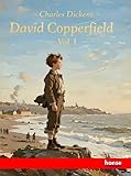  David Copperfield - Vol. I: Works of Charles Dickens