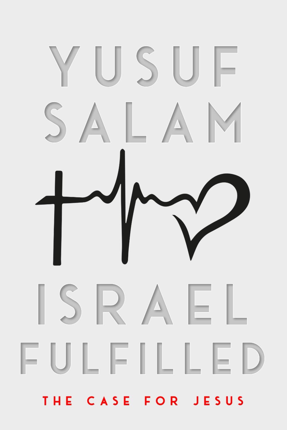 Israel Fulfilled: The Case For Jesus