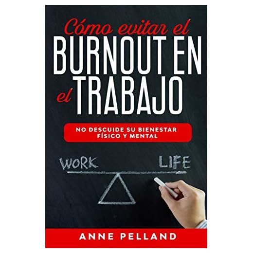 Cómo evitar el burnout en el trabajo: No descuide su bienestar físico y mental