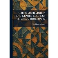 Gregg Speed Studies and Graded Readings in Gregg Shorthand