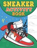 Sneaker Activity Book: Cute Coloring Book Featuring Urban, Classic, Retro, Air Max Sneakers Images Illustration - Special Coloring Book of Sports Shoes Design to Color