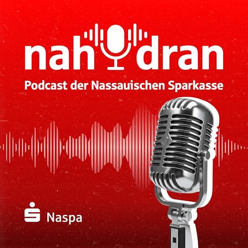 Couverture de nah dran &bull; der Podcast der Nassauischen Sparkasse