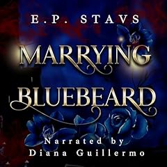 Marrying Bluebeard Audiobook By E.P. Stavs cover art