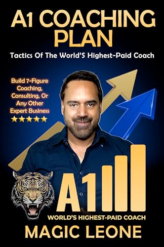A1 Coaching Plan: The Proven 7-Figure Blueprint from the World’s