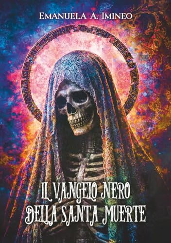  IL VANGELO NERO DELLA SANTA MUERTE