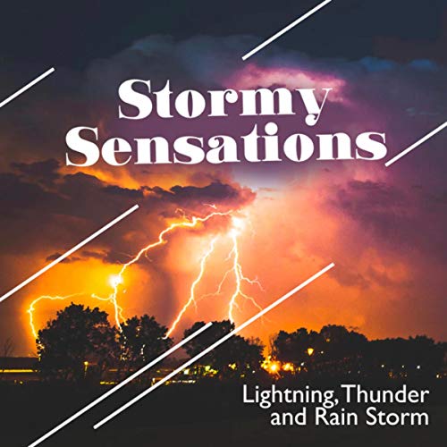 Amazon MusicでLightning, Thunder and Rain StormのStormy Sensationsを再生する