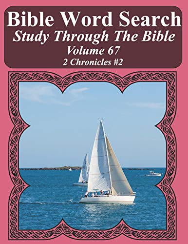 Bible Word Search Study Through The Bible: Volume 67 2 Chronicles #2 (Bible Word Search Puzzles For Adults Jumbo Large Print Sailboat Series)