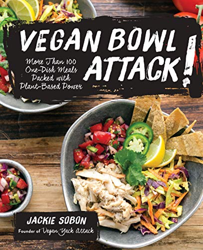 Vegan Bowl Attack!: More than 100 One-Dish Meals Packed with Plant-Based Power image 2