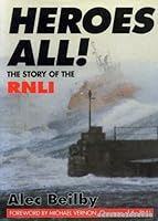 Heroes All!: The Story Of The RNLI 1852604190 Book Cover