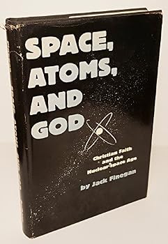 Hardcover Space, Atoms, and God, Christian Faith and the Nuc Book