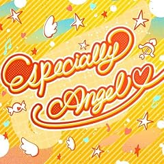 Especially Angel♡ / �L�앗��(�������b)�A�o�C�^��(���c����)�A�O�Y������(�����͂��q�H)�A�k����(���R�Δ�)�A�����G���i(�p��������)�A�n�ꂱ�̂�(�����~�i�~)