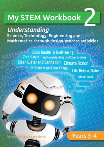 My STEM Workbook 2: Understanding Science, Technology, Engineering and Mathematics through design-process activities.