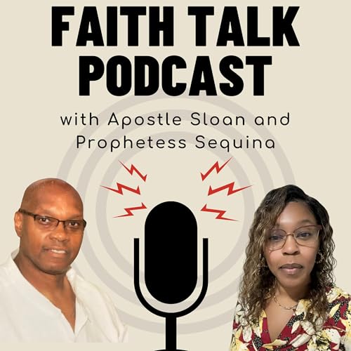 Faith Talk Podcast Por with Apostle Sloan and Prophetess Sequina arte de portada
