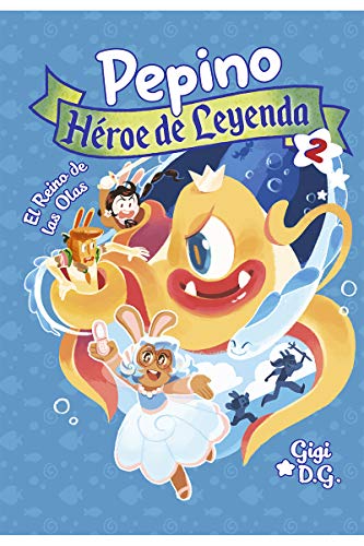 Pepino, H�roe de Leyenda 2: El Reino de las Olas (BRUFALO EN LA CUPULA)