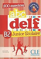 abc DELF - B2 Junior scolaire: 200 exercices + 1 DVD et 1 livret 209038185X Book Cover