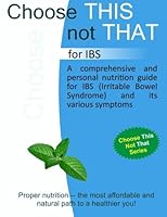 Choose This not That for IBS (Irritable Bowel Syndrome) 1505839939 Book Cover