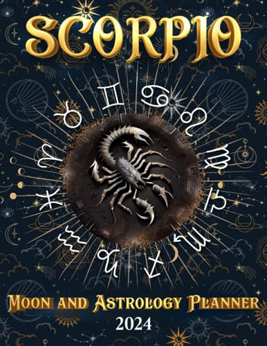 Scorpio Moon & Astrology Planner 2024: Navigate Lunar Energies and Embrace Astrological Insights for the Year Ahead