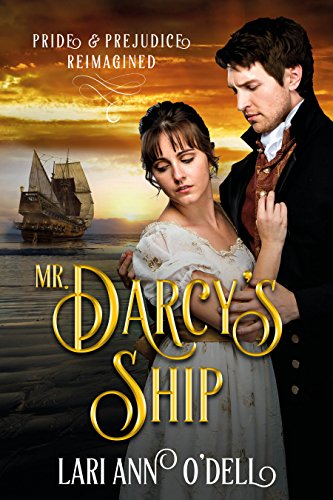 Mr. Darcy's Ship: Pride & Prejudice Reimagined Mr. Darcy's Ship: Pride & Prejudice Reimagined