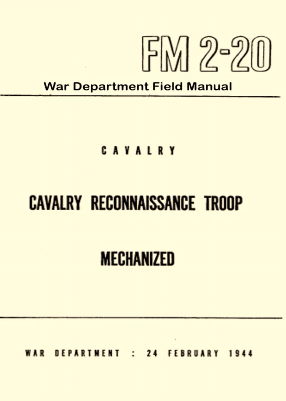 Cavalry Reconnaissance Troop, Mechanized: War Department Field Manual FM 2-20 1944