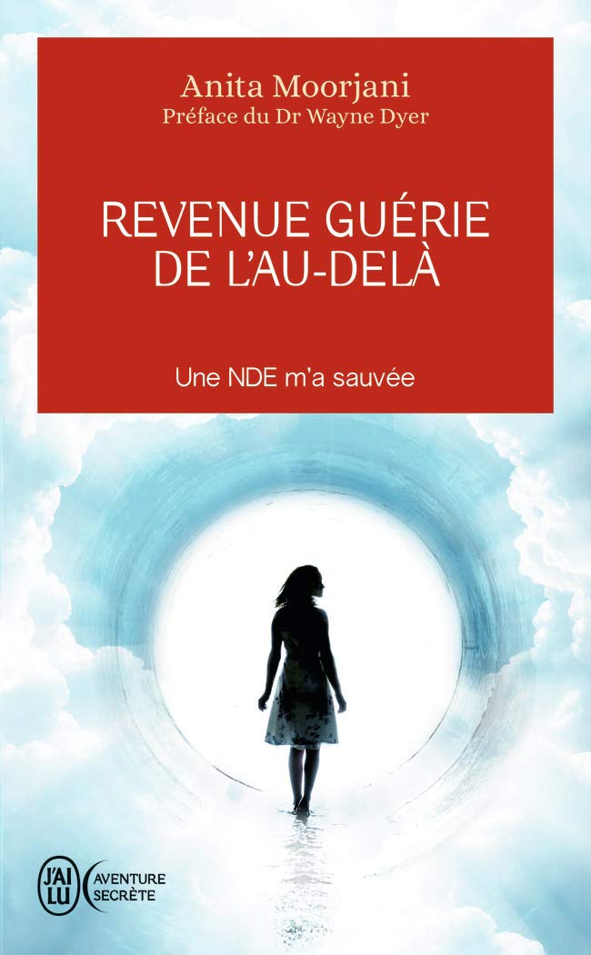Revenue guérie de l'au-delà: Une NDE m'a sauvée (Aventure secrète (11182))