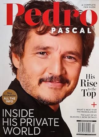 Pedro Pascal Magazine Issue 42 His Rise To The Top Inside His Private