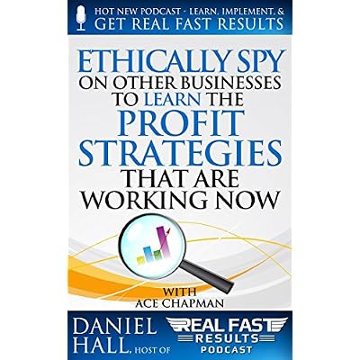 Ethically Spy on Other Businesses to Learn the Profit Strategies That Are Working Now