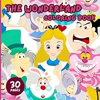 Alice in wonderland: The Wonderland Coloring Book B0D7V34VK1 Book Cover