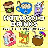 Hot & Cold Drinks Bold & Easy Coloring Book: Simple Drink Designs for Relaxation and Stress Relief for Teens and Adults
