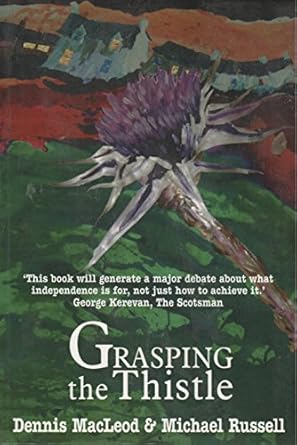 Grasping the Thistle: How Scotland Must React to the Three Key Challenges of the Twenty First Century