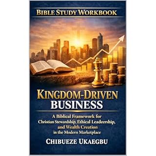 KINGDOM-DRIVEN BUSINESS INTENSIVE BIBLE STUDY WORKBOOK Audiobook By Chibueze Ukaegbu cover art