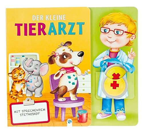 Preisvergleich Produktbild Soundbuch "Der kleine Tierarzt": Mit sprechendem Stethoskop