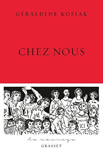 Chez nous: collection Le Courage dirigée par Charles Dantzig