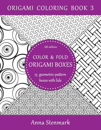 Color & fold origami boxes - 15 geometric-pattern boxes with lids: US edition (Origami coloring book)