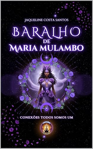 Baralho de Maria Mulambo: Guia prático para interpretação (Tarot Conexões Livro 9)
