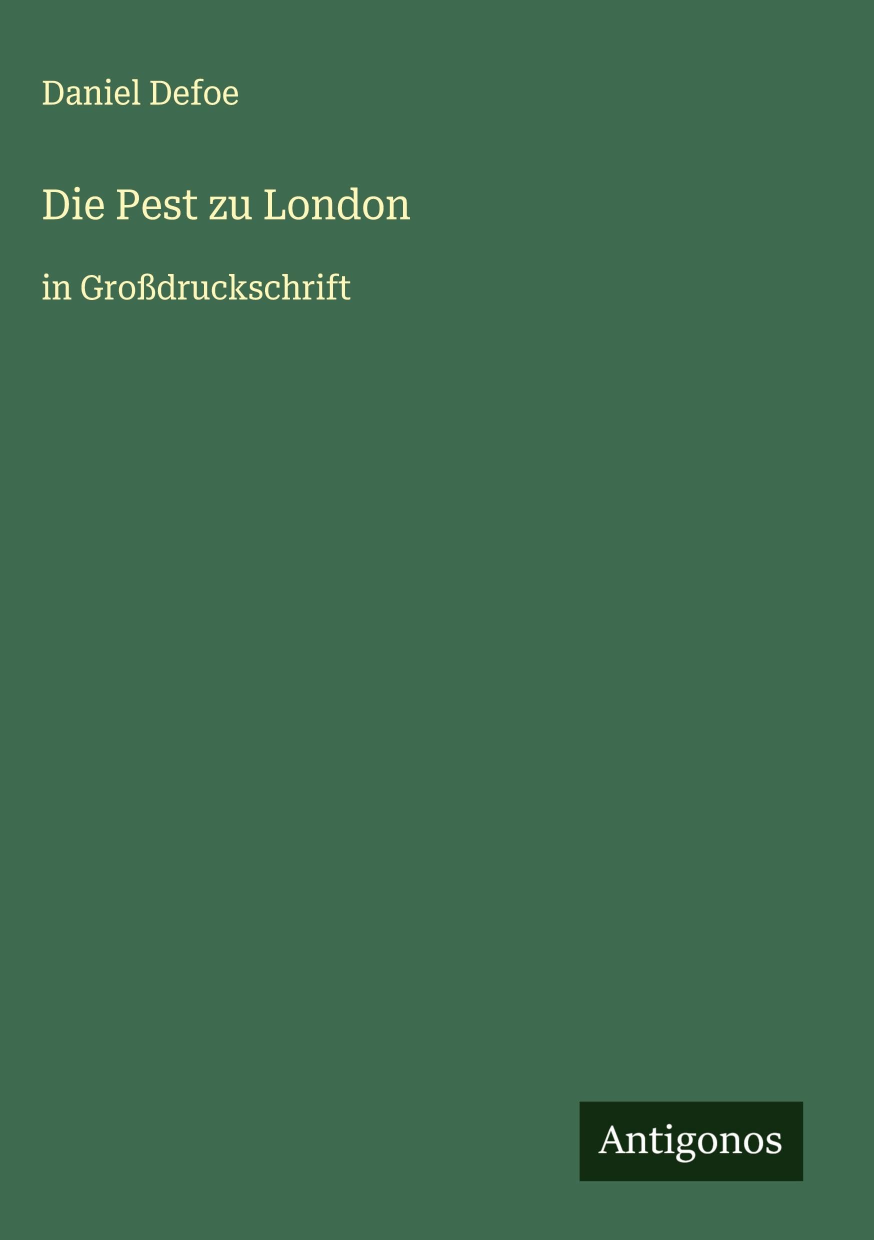 Die Pest zu London: in Großdruckschrift