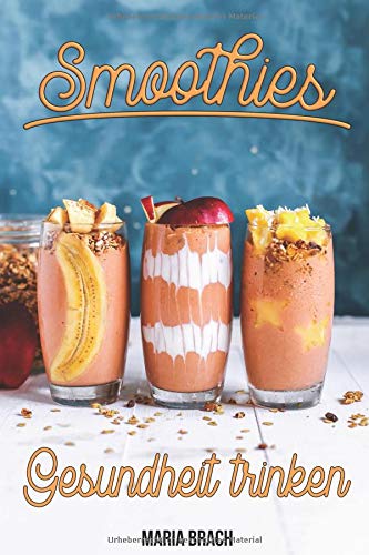Smoothie - Gesundheit trinken